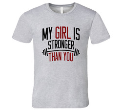 My Girl Is Stronger Than You Funny Workout Fitness Girlfriend Vintage unisex Sports Grey Classic T Shirt My Girl Is Stronger Than You Funny Workout Fitness Girlfriend Vintage unisex Sports Grey Classic T Shirt
