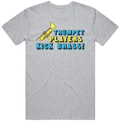 Trumpet Players Kick Brass Funny School Band Glee Vintage unisex Sports Grey Classic T Shirt Trumpet Players Kick Brass Funny School Band Glee Vintage unisex Sports Grey Classic T Shirt