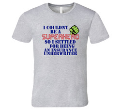 Insurance Underwriters I Couldnt Be A Superhero Funny Occupation Vintage unisex Sports Grey Classic T Shirt