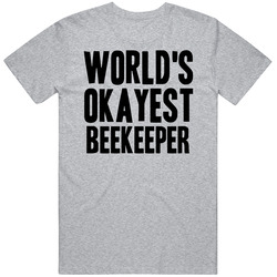 Worlds Okayest Beekeeper Funny Awesome Job Vintage unisex Sports Grey Classic T Shirt Worlds Okayest Beekeeper Funny Awesome Job Vintage unisex Sports Grey Classic T Shirt