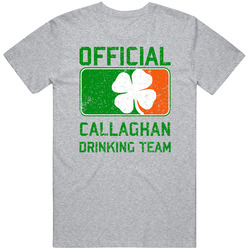 Callaghan Official Drinking Team Irish Family Custom St Patricks Day Vintage unisex Sports Grey Classic T Shirt Callaghan Official Drinking Team Irish Family Custom St Patricks Day Vintage unisex Sports Grey Classic T Shirt