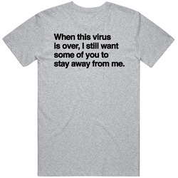 When This Virus Is Over Stay Away From Me Vintage unisex Sports Grey Classic T Shirt When This Virus Is Over Stay Away From Me Vintage unisex Sports Grey Classic T Shirt
