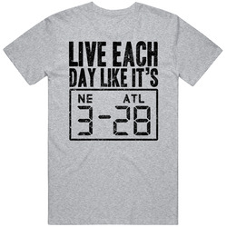 Live Each Day Like It's 3-28 New England Atlanta Football Superbowl Comeback Vintage unisex Sports Grey Classic T Shirt Live Each Day Like It's 3-28 New England Atlanta Football Superbowl Comeback Vintage unisex Sports Grey Classic T Shirt