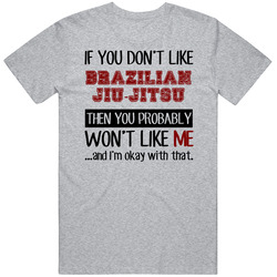 If You Dont Like Brazilian Jiu-jitsu Cool Active Vintage unisex Sports Grey Classic T Shirt If You Dont Like Brazilian Jiu-jitsu Cool Active Vintage unisex Sports Grey Classic T Shirt