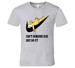 Can't Someone Else Just Do It? Homer The Simpsons Tv Show Vintage unisex Sports Grey Classic T Shirt Can't Someone Else Just Do It? Homer The Simpsons Tv Show Vintage unisex Sports Grey Classic T Shirt