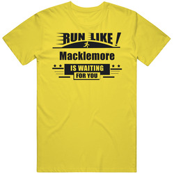 Run Like Macklemore Is Waiting For You Funny Retro Vintage Daisy Yellow Cotton T Shirt Run Like Macklemore Is Waiting For You Funny Retro Vintage Daisy Yellow Cotton T Shirt