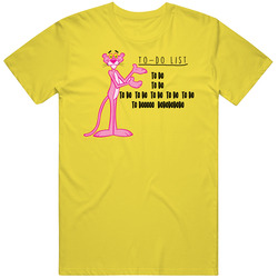 Pink Panther To Do List Funny Cartoon Retro Vintage Daisy Yellow Cotton T Shirt Pink Panther To Do List Funny Cartoon Retro Vintage Daisy Yellow Cotton T Shirt