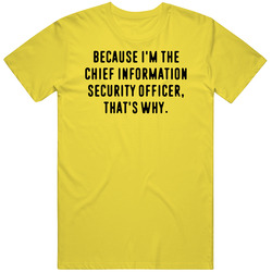 Because Im The Chief Information Security Officer Funny Occupation Job vintage retro daisy yellow T Shirt Because Im The Chief Information Security Officer Funny Occupation Job vintage retro daisy yellow T Shirt