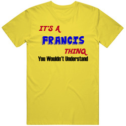 Its A Francis Thing Reunion Last Name Surname vintage retro daisy yellow T Shirt Its A Francis Thing Reunion Last Name Surname vintage retro daisy yellow T Shirt