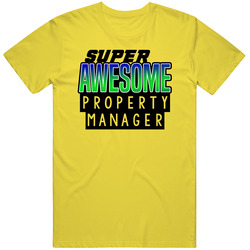 Super Awesome Property Manager Funny Custom Job Occupation Gift vintage retro daisy yellow T Shirt Super Awesome Property Manager Funny Custom Job Occupation Gift vintage retro daisy yellow T Shirt