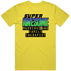 Super Awesome Marriage And Family Therapist Funny Custom Job Occupation Gift vintage retro daisy yellow T Shirt Super Awesome Marriage And Family Therapist Funny Custom Job Occupation Gift vintage retro daisy yellow T Shirt