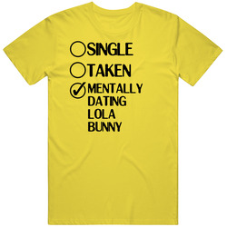 Single Taken Dating Lola Bunny The Looney Tunes Show vintage retro daisy yellow T Shirt Single Taken Dating Lola Bunny The Looney Tunes Show vintage retro daisy yellow T Shirt