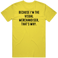Because Im The Visual Merchandiser Funny Occupation Job vintage retro daisy yellow T Shirt Because Im The Visual Merchandiser Funny Occupation Job vintage retro daisy yellow T Shirt