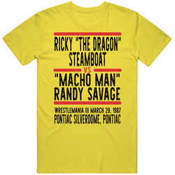 Ricky The Dragon Steamboat Vs Macho Man Randy Savage Wrestlemania Iii Retro Look Cool vintage retro daisy yellow T Shirt Ricky The Dragon Steamboat Vs Macho Man Randy Savage Wrestlemania Iii Retro Look Cool vintage retro daisy yellow T Shirt