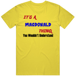 Its A Macdonald Thing Reunion Last Name Surname vintage retro daisy yellow T Shirt Its A Macdonald Thing Reunion Last Name Surname vintage retro daisy yellow T Shirt