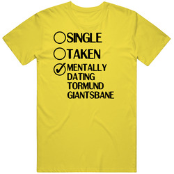 Single Taken Dating Tormund Giantsbane Game Of Thrones vintage retro daisy yellow T Shirt