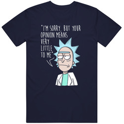 Rick And Morty I'm Sorry, But Your Opinion Means Very Little To Me Vintage Classic Navy Blue T Shirt Rick And Morty I'm Sorry, But Your Opinion Means Very Little To Me Vintage Classic Navy Blue T Shirt