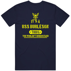 Uss Burleson Navy Ship Boat Thing You Wouldn't Understand Gift Vintage Classic Navy Blue T Shirt Uss Burleson Navy Ship Boat Thing You Wouldn't Understand Gift Vintage Classic Navy Blue T Shirt