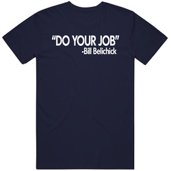 Do Your Job Bill Belichick Quote Vintage Classic Navy Blue T Shirt Do Your Job Bill Belichick Quote Vintage Classic Navy Blue T Shirt