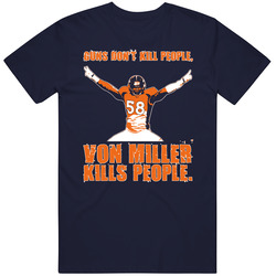 Von Miller Guns Dont Kill People Football Denver Vintage Classic Navy Blue T Shirt Von Miller Guns Dont Kill People Football Denver Vintage Classic Navy Blue T Shirt