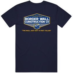 The Wall Just Got 10 Feet Taller Border Wall Construction Vintage Classic Navy Blue T Shirt The Wall Just Got 10 Feet Taller Border Wall Construction Vintage Classic Navy Blue T Shirt