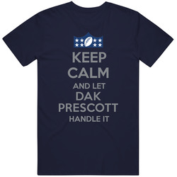 Dak Prescott Keep Calm Handle It Dallas Football Vintage Classic Navy Blue T Shirt Dak Prescott Keep Calm Handle It Dallas Football Vintage Classic Navy Blue T Shirt