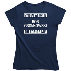 My Ideal Weight Is Rob Gronkowski On Top Of Me New England Football Player Fan Vintage Classic Navy Blue Ladies T Shirt My Ideal Weight Is Rob Gronkowski On Top Of Me New England Football Player Fan Vintage Classic Navy Blue Ladies T Shirt