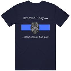 Breathe Easy, I Can't Breathe, Support Our Police, Law Enforcement ! Vintage Classic Navy Blue T Shirt Breathe Easy, I Can't Breathe, Support Our Police, Law Enforcement ! Vintage Classic Navy Blue T Shirt