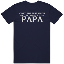 Best Dad's Get Promoted To Papa Vintage Classic Navy Blue T Shirt
