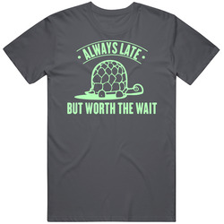 Always Late But Worth The Wait Funny Turtle Tortoise Vintage Charcoal Grey Unisex Cotton T Shirt Always Late But Worth The Wait Funny Turtle Tortoise Vintage Charcoal Grey Unisex Cotton T Shirt