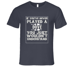 If Youve Never Played A Gibson Dove You Wouldnt Understand Dark Vintage Charcoal Grey Unisex Cotton T Shirt