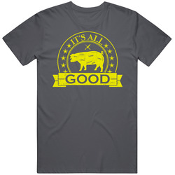 It's All Good Bacon Pork Pig Ham Food Foodie Lover Vintage Charcoal Grey Unisex Cotton T Shirt It's All Good Bacon Pork Pig Ham Food Foodie Lover Vintage Charcoal Grey Unisex Cotton T Shirt