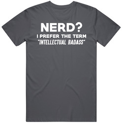 Nerd I Prefer Intellectual Badass Funny Gangster Geek Vintage Charcoal Grey Unisex Cotton T Shirt Nerd I Prefer Intellectual Badass Funny Gangster Geek Vintage Charcoal Grey Unisex Cotton T Shirt