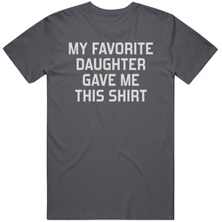 My Favorite Daughter Gave Me This Vintage Charcoal Grey Unisex Cotton T Shirt My Favorite Daughter Gave Me This Vintage Charcoal Grey Unisex Cotton T Shirt