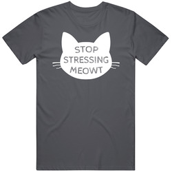 Stop Stressing Meowt Dark Gray Vintage Charcoal Grey Unisex Cotton T Shirt Stop Stressing Meowt Dark Gray Vintage Charcoal Grey Unisex Cotton T Shirt