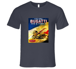 C'e Una Bugatti Non Si Passa Distressed Poster Vintage Retro Vintage Charcoal Grey Unisex Cotton T Shirt C'e Una Bugatti Non Si Passa Distressed Poster Vintage Retro Vintage Charcoal Grey Unisex Cotton T Shirt