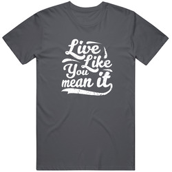Live Like You Mean It - Charcoal Grey Vintage Charcoal Grey Unisex Cotton T Shirt