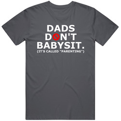 Dads Dont Babysit Parenting Fathers Day Vintage Charcoal Grey Unisex Cotton T Shirt Dads Dont Babysit Parenting Fathers Day Vintage Charcoal Grey Unisex Cotton T Shirt