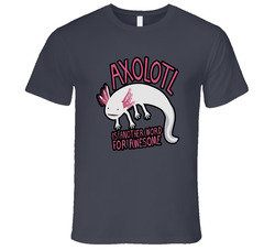 Axolotl Is Another World For Awesome Vintage Charcoal Grey Unisex Cotton T Shirt Axolotl Is Another World For Awesome Vintage Charcoal Grey Unisex Cotton T Shirt