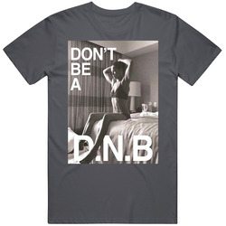 Don't Be A D.n.b Ronda Rousey Mma Fighter Vintage Charcoal Grey Unisex Cotton T Shirt Don't Be A D.n.b Ronda Rousey Mma Fighter Vintage Charcoal Grey Unisex Cotton T Shirt