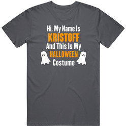 My Name Is Kristoff This Is My Halloween Costume Funny Holiday Vintage Charcoal Grey Cotton T Shirt My Name Is Kristoff This Is My Halloween Costume Funny Holiday Vintage Charcoal Grey Cotton T Shirt