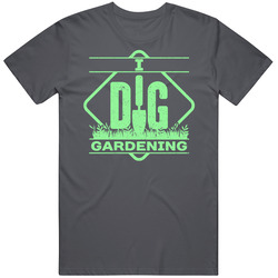 I Dig Gardening Funny Gardeners Flower Plant Distressed Vintage Charcoal Grey Cotton T Shirt I Dig Gardening Funny Gardeners Flower Plant Distressed Vintage Charcoal Grey Cotton T Shirt