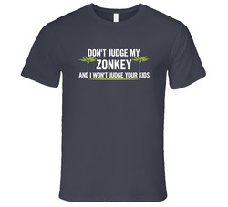 Dont Judge My Zonkey And I Wont Judge Your Kids Funny Vintage Charcoal Grey Cotton T Shirt