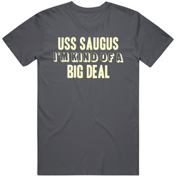 Uss Saugus Im Kind Of A Big Deal Us Navy Vintage Charcoal Grey Cotton T Shirt