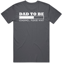 Dad To Be Loading Please Wait Fun New Father Family Vintage Charcoal Grey Cotton T Shirt Dad To Be Loading Please Wait Fun New Father Family Vintage Charcoal Grey Cotton T Shirt