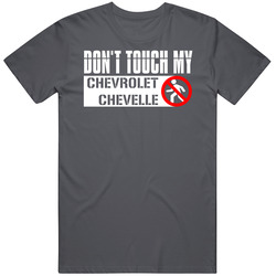 Dont Touch My Chevrolet Chevelle Funny Car Vintage Charcoal Grey Cotton T Shirt