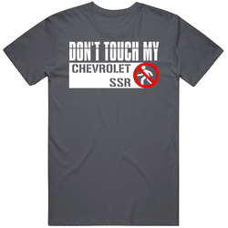 Dont Touch My Chevrolet Ssr Funny Car Vintage Charcoal Grey Cotton T Shirt