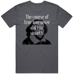 The Course Of True Love William Shakespeare Emotions Quote Vintage Charcoal Grey Cotton T Shirt