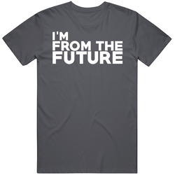 I'm From The Future Funny Sci Fi Tv Movie Geek Vintage Charcoal Grey Cotton T Shirt I'm From The Future Funny Sci Fi Tv Movie Geek Vintage Charcoal Grey Cotton T Shirt