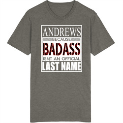 Because Badass Official Last Name Funny Vintage Charcoal Grey Cotton T Shirt Because Badass Official Last Name Funny Vintage Charcoal Grey Cotton T Shirt